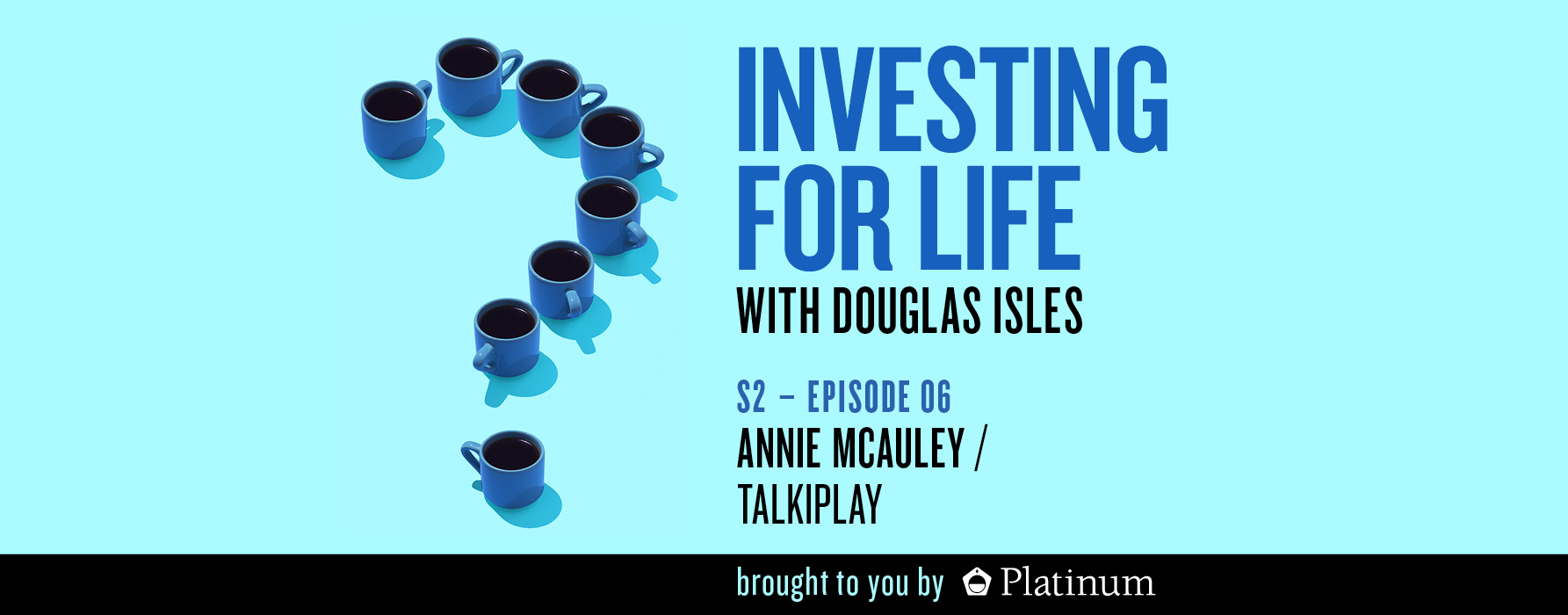 Investing for Life Podcast – Dr Annie McAuley, Founder & CEO, TalkiPlay